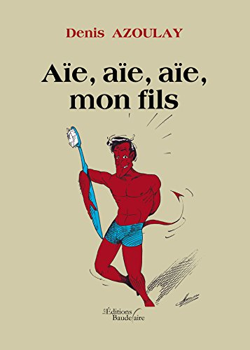 aïe, aïe, aïe, mon fils
