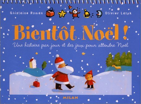 Bientôt Noël ! : une histoire par jour et des jeux pour attendre Noël