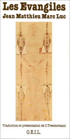 Les Evangiles : Jean, Matthieu, Marc, Luc