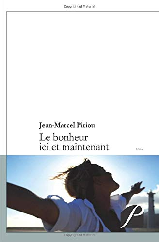 le bonheur ici et maintenant