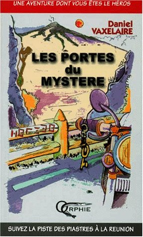 Les portes du mystère : à la découverte de la Réunion