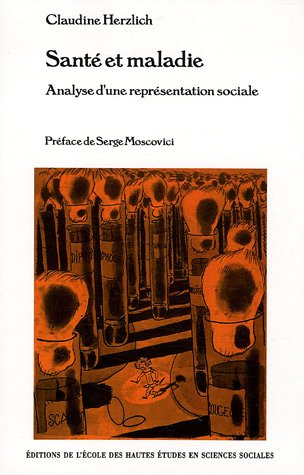 Santé et maladie : analyse d'une représentation sociale