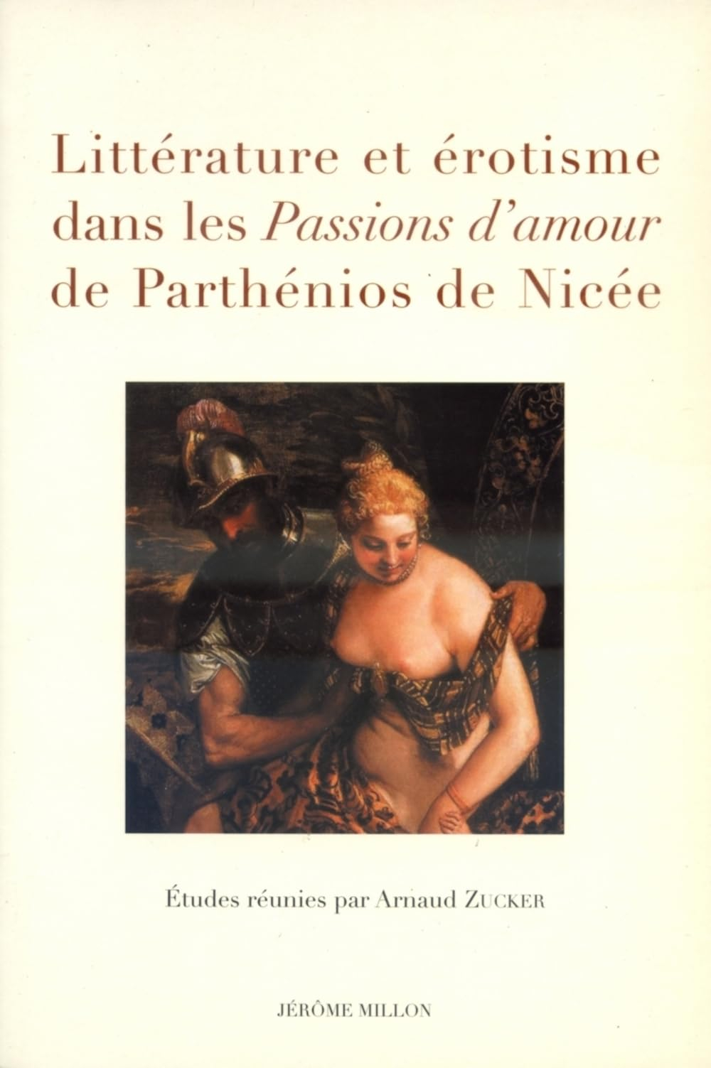 Littérature et érotisme dans les Passions d'amour de Parthénios de Nicée : actes du colloque de Nice