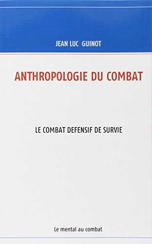 anthropologie du combat : le combat défensif de survie