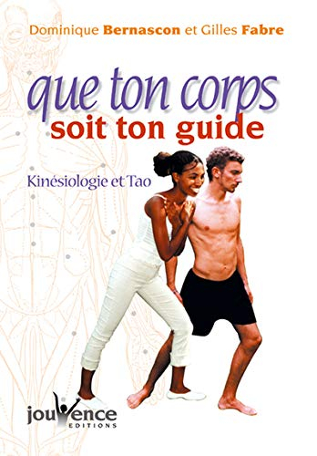 Que ton corps soit ton guide : kinésiologie et tao