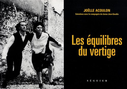 Les équilibres du vertige : entretiens avec la compagnie de danse Jean Gaudin