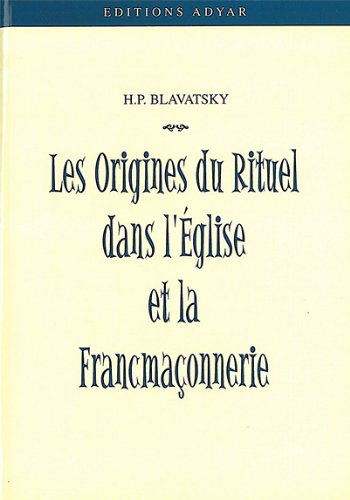 Les origines du rituel dans l'Eglise et dans la franc-maçonnerie