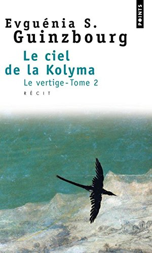 Le vertige. Vol. 2. Le ciel de la Kolyma