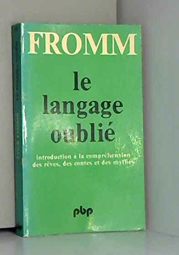 le langage oublié (introduction à la compréhension des rêves,des contes et des mythes