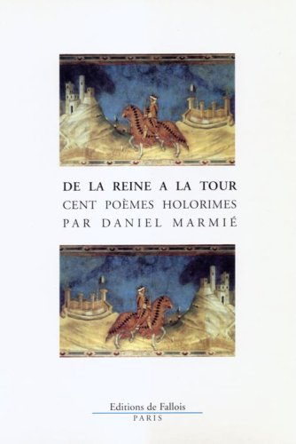 De la reine à la tour : cent poèmes holorimes