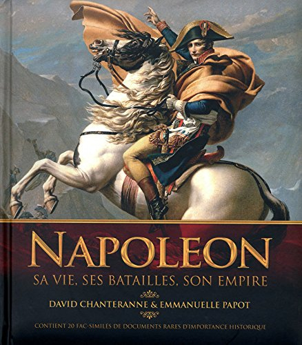 Napoléon : sa vie, ses batailles, son empire