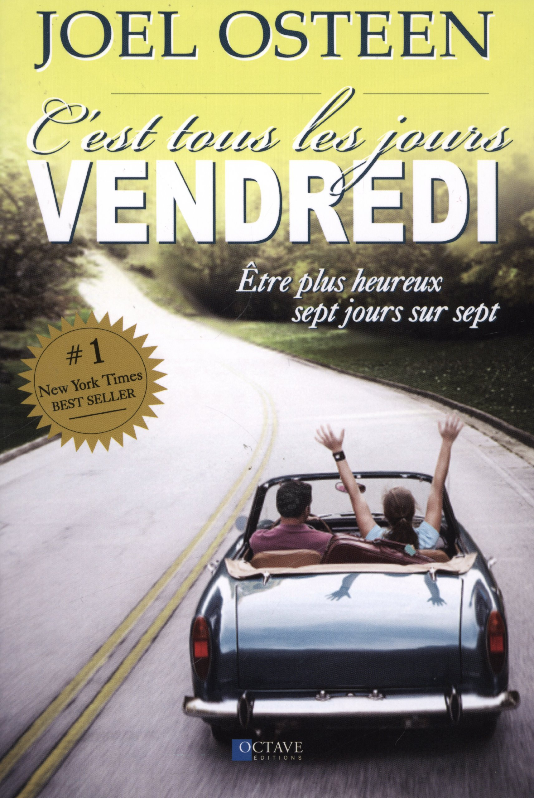 C'est tous les jours vendredi : être plus heureux sept jours sur sept