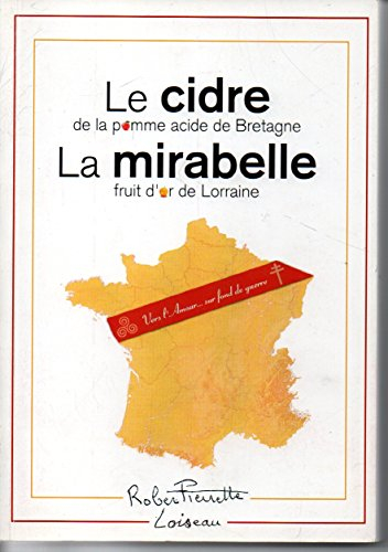 LE CIDRE DE LA POMME ACIDE DE BRETAGNE LA MIRABELLE FRUIT D OR DE LORRAINE