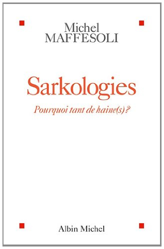Sarkologies : pourquoi tant de haine(s) ?