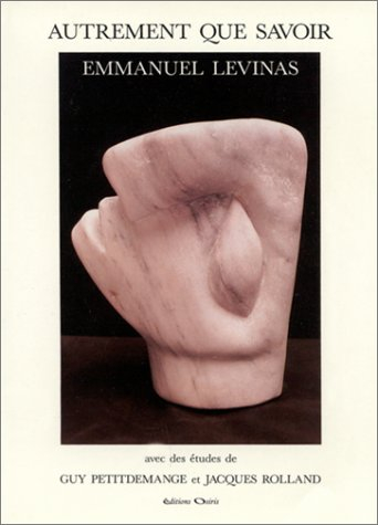 Autrement que savoir : Emmanuel Levinas