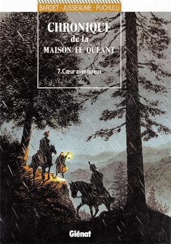 Chroniques de la maison Le Quéant. Vol. 7. Coeurs aventureux