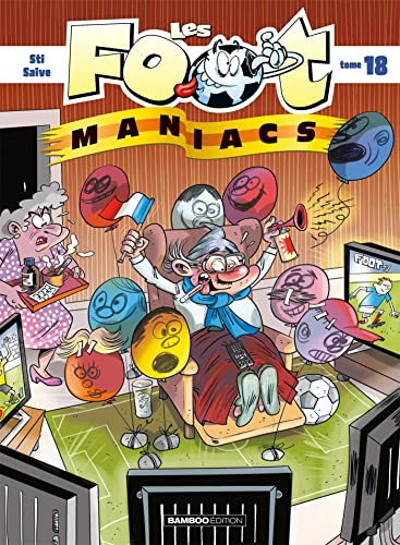 Les foot-maniacs. Vol. 18