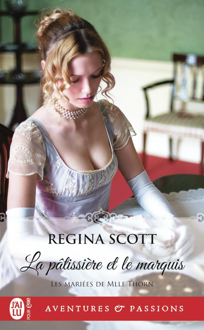 Les mariées de Mlle Thorn. Vol. 6. La pâtissière et le marquis