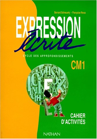 Expression écrite, CM1, cycle des approfondissements : cahier d'activités