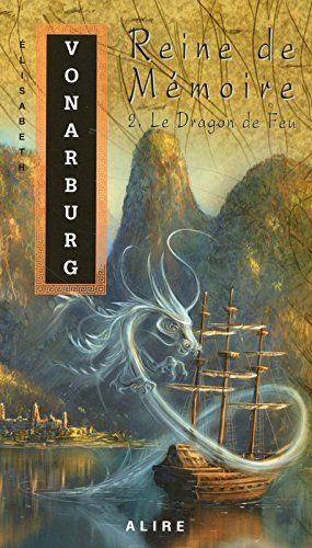 reine de mémoire, tome 2 : le dragon de feu
