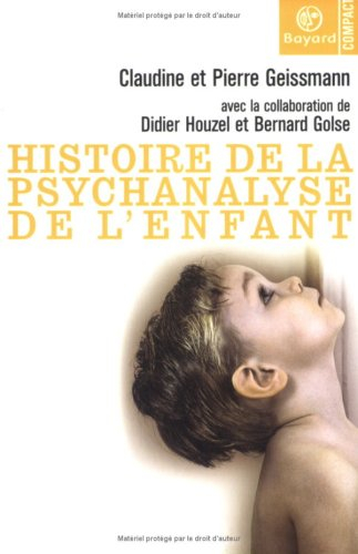 Histoire de la psychanalyse de l'enfant : mouvements, idées, perspectives