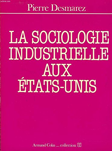 La Sociologie industrielle aux Etats-Unis