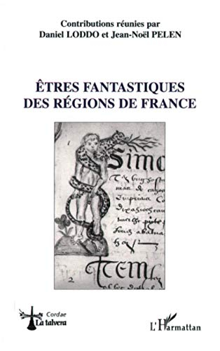 Etres fantastiques des régions de France : actes du colloque de Gaillac, 5-7 déc. 1997