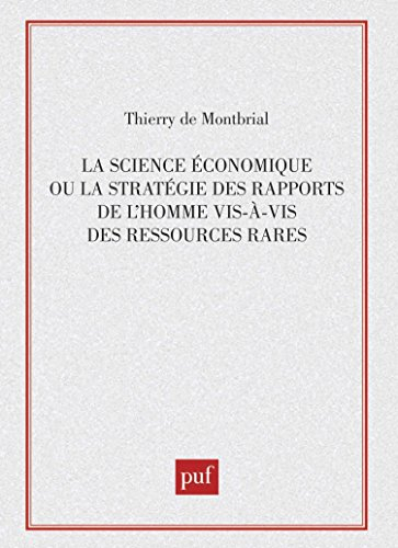 La Science économique ou la Stratégie des rapports de l'homme vis-à-vis des ressources rares : métho