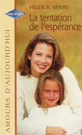 la tentation de l'espérance : collection : harlequin amours d'aujourd'hui n, 668