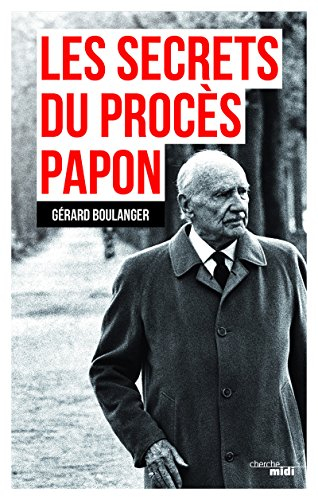 Les secrets du procès Papon : souvenirs sur l'affaire