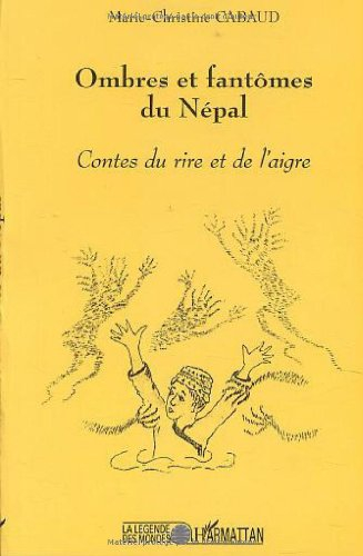 Ombres et fantômes du Népal : contes du rire et de l'aigre