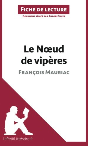 le noeud de vipères de françois mauriac (fiche de lecture): résumé complet et analyse détaillée de l