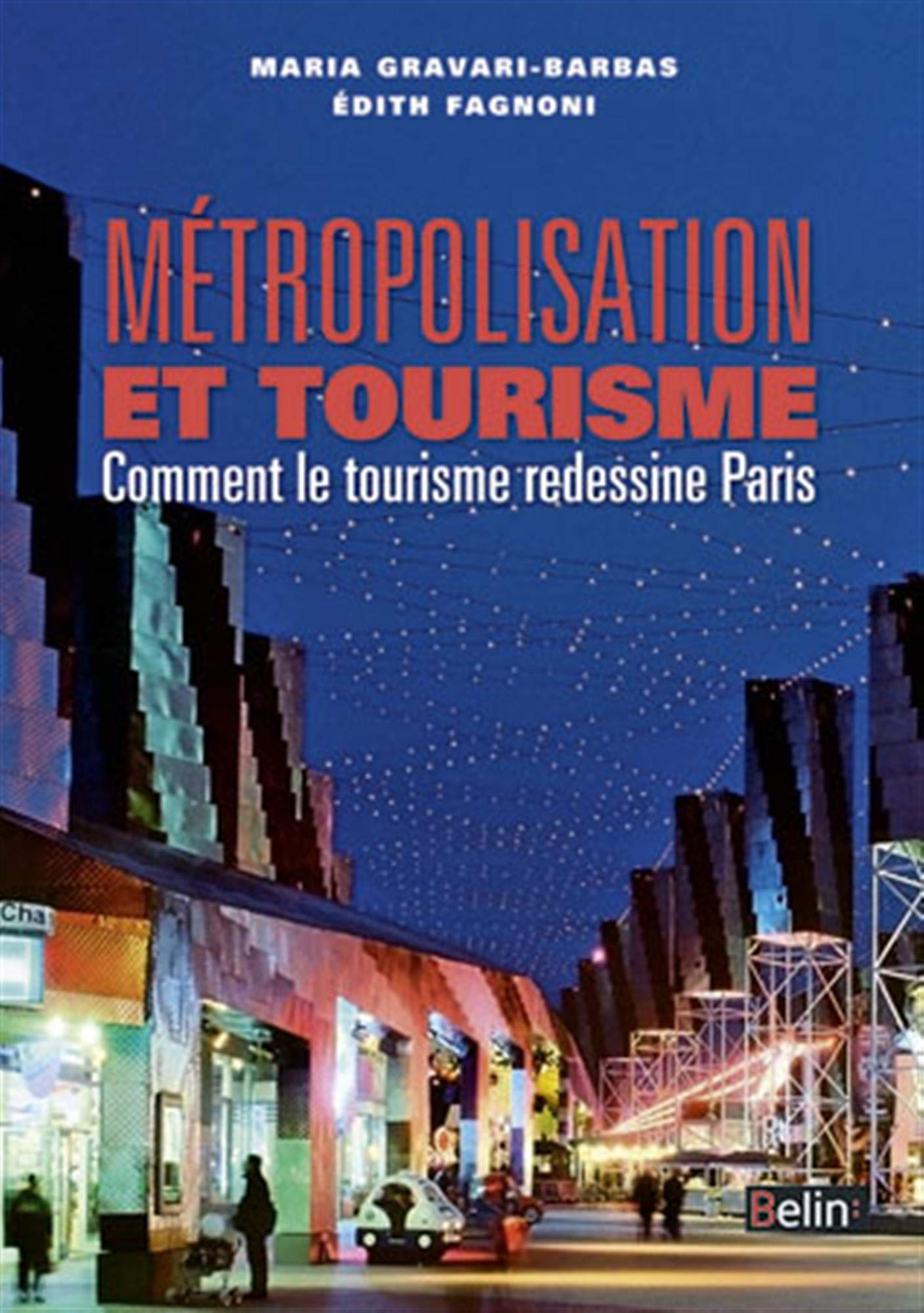 Métropolitisation et tourisme : comment le tourisme redessine Paris