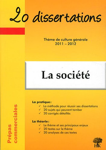 La société : 20 dissertations avec analyses et commentaires sur le thème