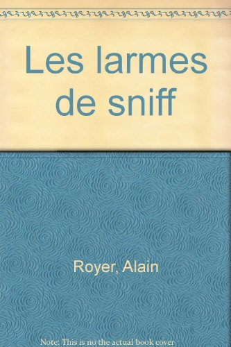 Les larmes de Sniff