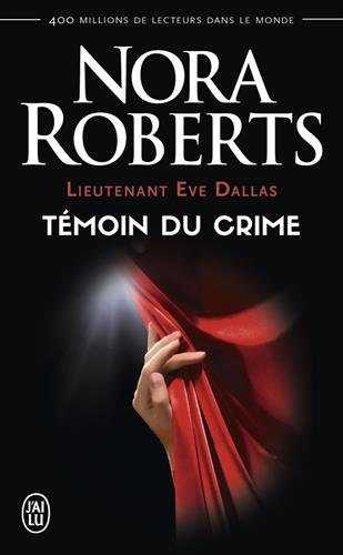 Lieutenant Eve Dallas. Vol. 10. Témoin du crime