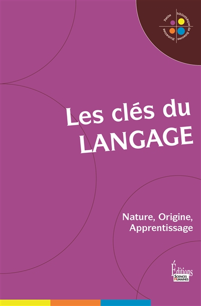 Les clés du langage : nature, origine, apprentissage
