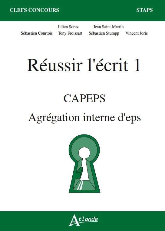 Réussir l'écrit 1 : Capeps, agrégation d'EPS
