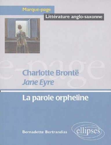 Jane Eyre, Charlotte Brontë : la parole orpheline