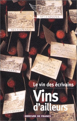 Le vin des écrivains. Vol. 2. Vins du monde