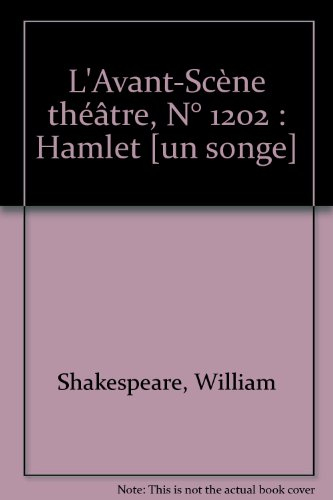 Avant-scène théâtre (L'), n° 1202. Hamlet