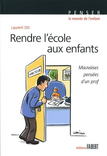 Rendre l'école aux enfants : mauvaises pensées d'un prof