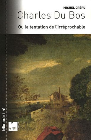 Charles Du Bos ou La tentation de l'irréprochable