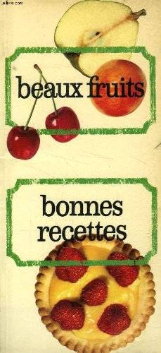 beaux fruits, bonnes recettes