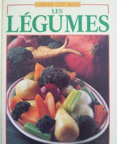 Cuisiner c'est facile. Vol. 2. Les Légumes