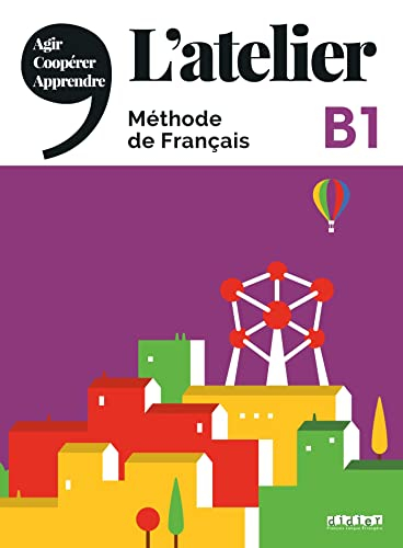 L'atelier,  méthode de français : B1 : agir, coopérer, apprendre