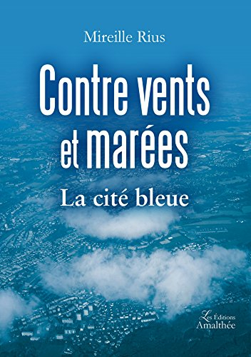 contre vents et marées la cité bleue