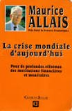 La crise mondiale aujourd'hui : pour de profondes réformes des institutions financières et monétaire