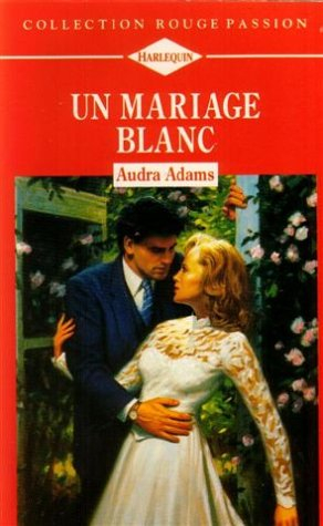 un mariage blanc : collection : collection rouge passion n, 587