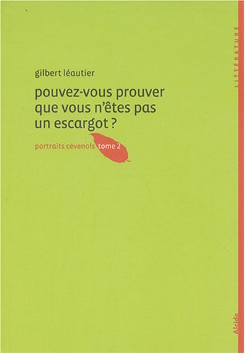 Portraits cévenols. Vol. 2. Pouvez-vous prouver que vous n'êtes pas un escargot ?
